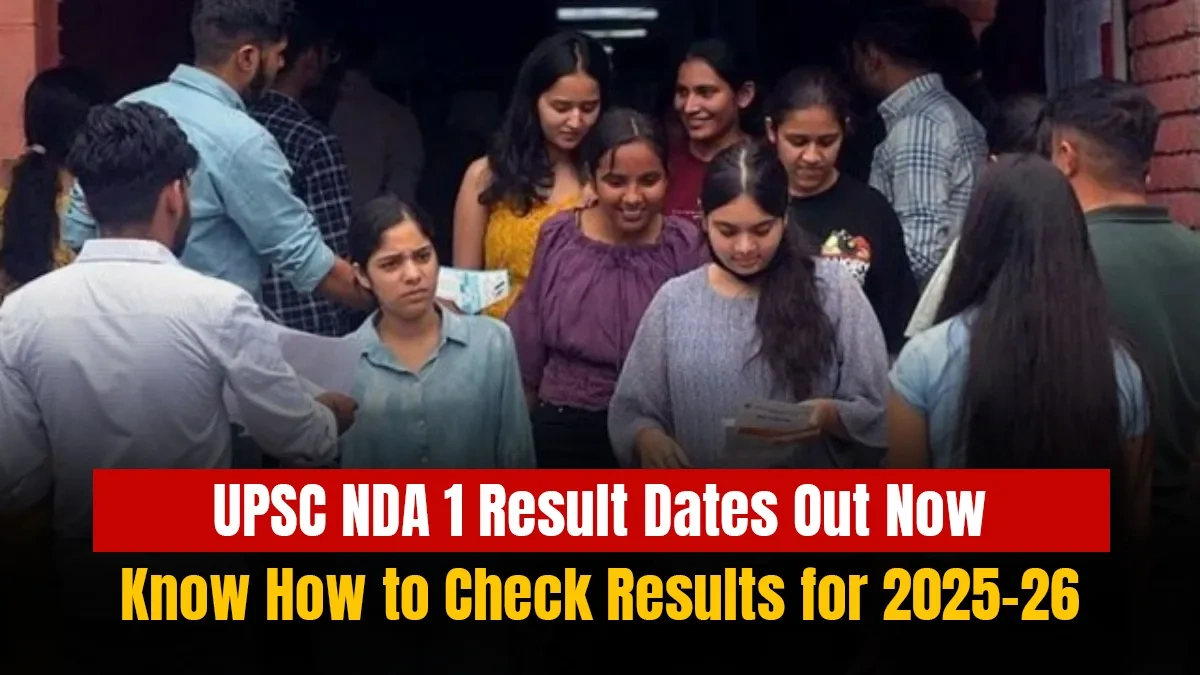 UPSC NDA 1 Result Dates Out Now Know How to Check Results for 2025-26.webp